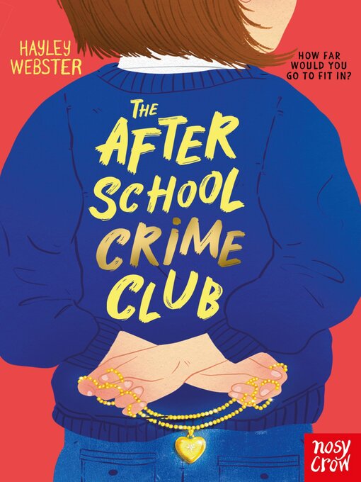 Title details for The After School Crime Club by Hayley Webster - Available